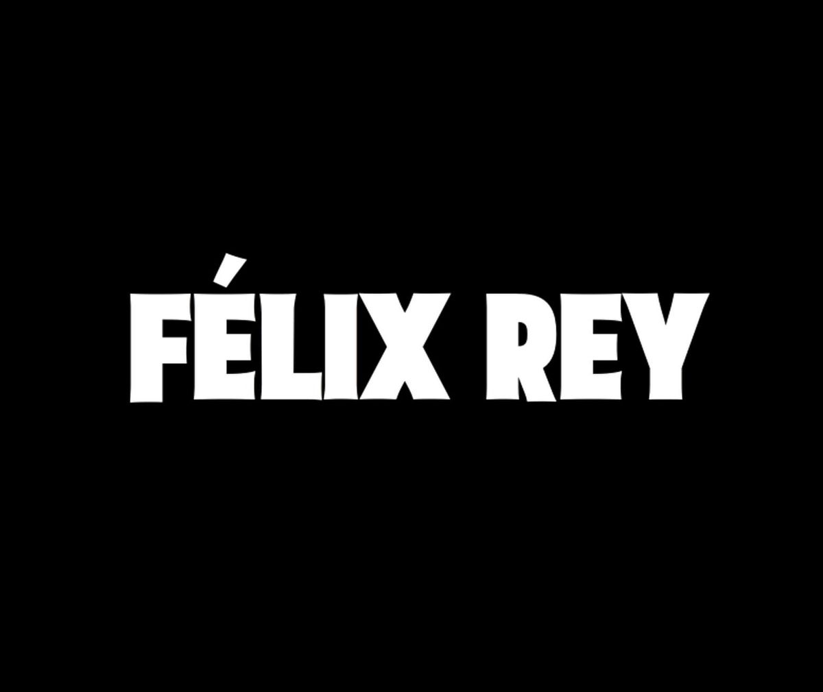 FÉLIX REY