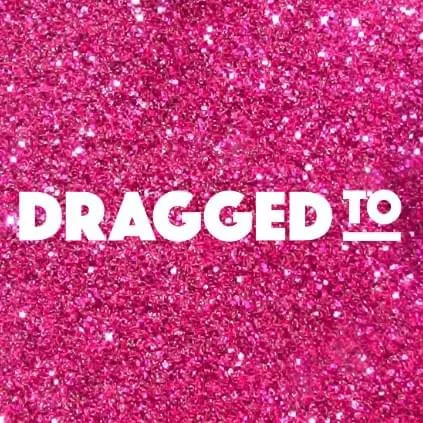 Dragged To