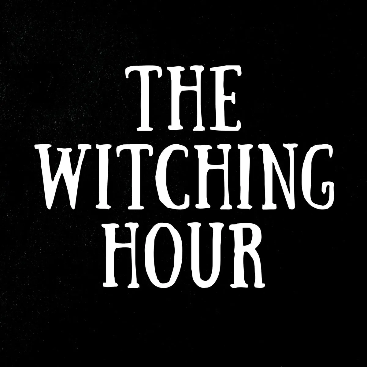 THE WITCHING HOUR